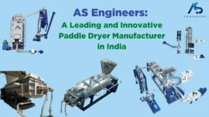 AS ENGINEERS: A LEADING AND INNOVATIVE PADDLE DRYER MANUFACTURER IN INDIA