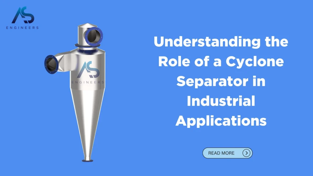 Understanding the Role of a Cyclone Separator in Industrial Applications