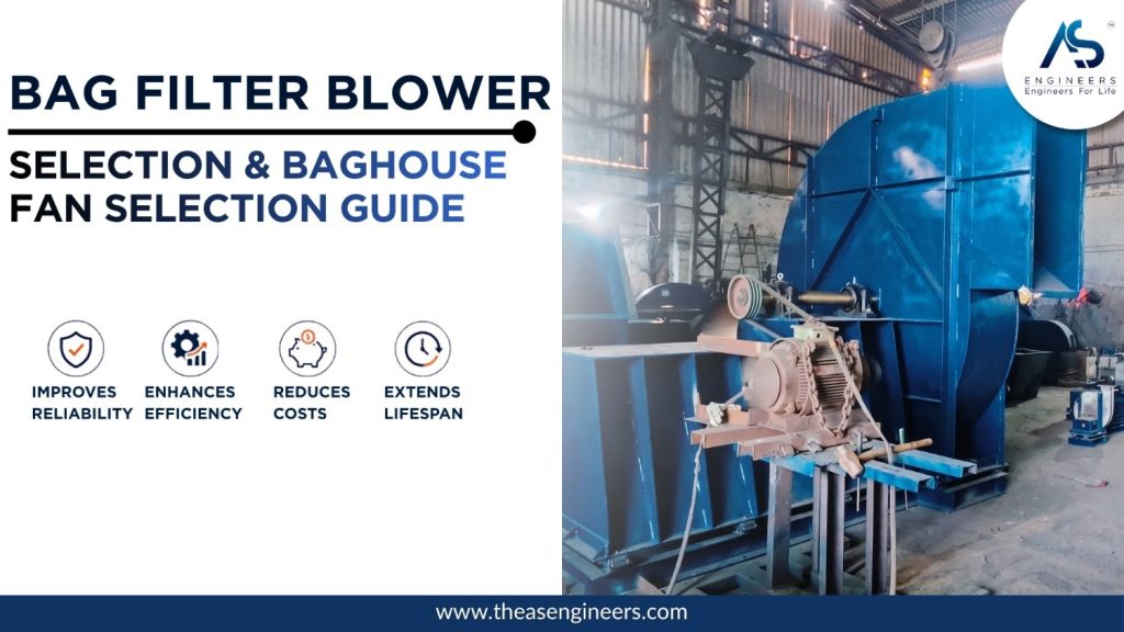 Bag Filter Blower Selection and Baghouse Fan Selection Guide